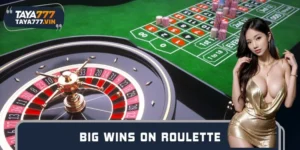 Big Wins On Roulette From Experienced Players At TAYA777
