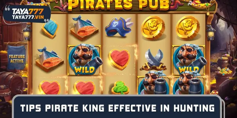 Tips for playing Pirate King effective in hunting for big rewards